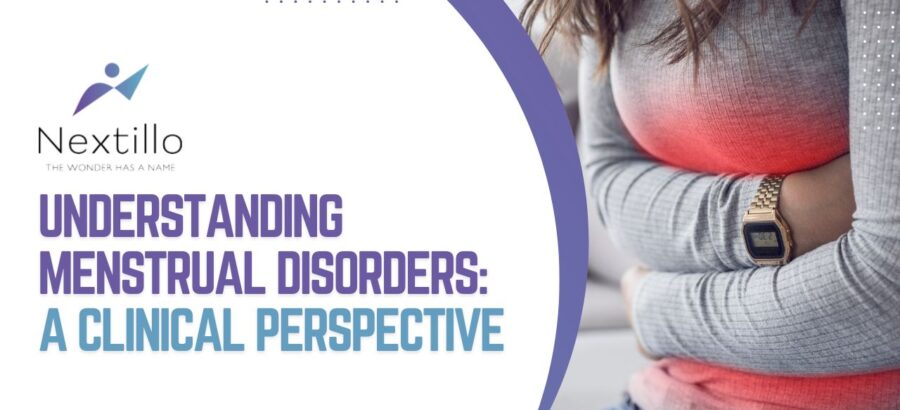 UNDERSTANDING MENSTRUAL DISORDERS A CLINICAL PERSPECTIVE