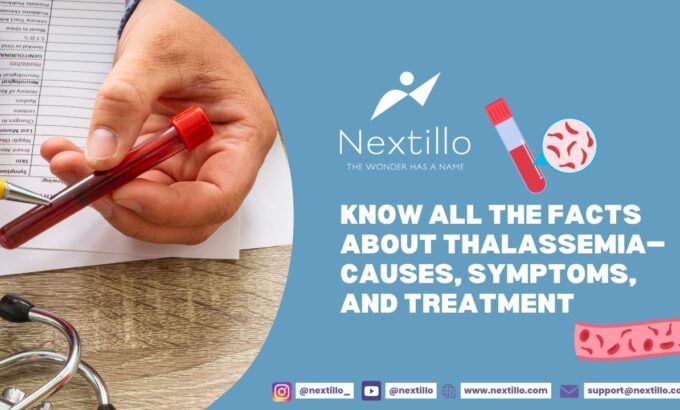 Know All the Facts About Thalassemia—Causes, Symptoms, and Treatment (1)
